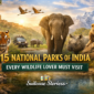 15 National Parks of India Every Wildlife Lover Must Visit 1 85x85